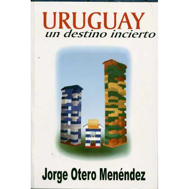 Uruguay un destino incierto