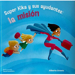 Super kika y sus ayudantes: La mision