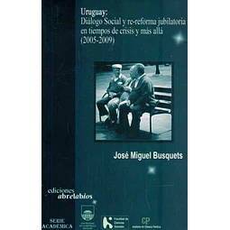 Uruguay: Dialogo social reforma jubilatoria en tiempos de crisis y mas alla 2005 - 2009