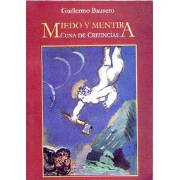 Miedo y mentira. Cuna de creencias