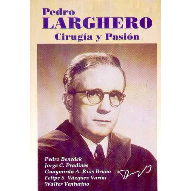 Pedro larghero - Cirujia y pasion