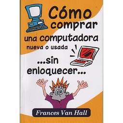 Como comprar una computadora nueva o usada...Sin enloquecer...