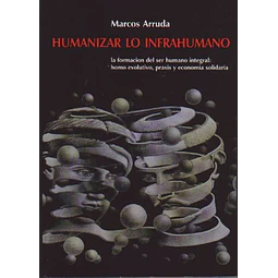 Humanizar lo infrahumano