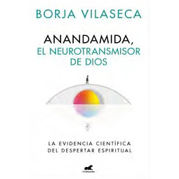 Anandamida el neurotransmisor de dios