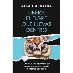 Libera el tigre que llevas dentro