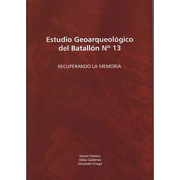 Estudio geoarqueologico del batallon n13