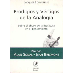 Prodigios y vertigos de la analogia. Sobre el abuso de la tieratura en el pensamiento