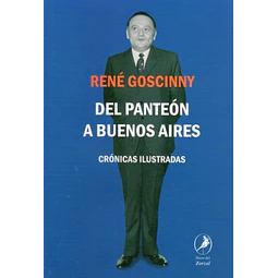 Del panteon a buenos aires. Cronicas ilustradas