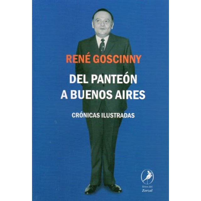 Del panteon a buenos aires. Cronicas ilustradas