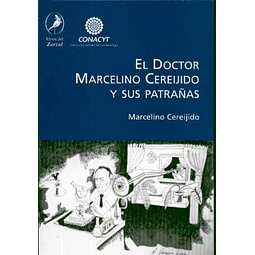 El doctor marcelino cereijido y sus patrañas