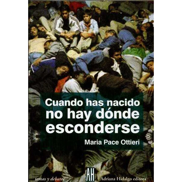 Cuando has nacido no hay donde esconderse