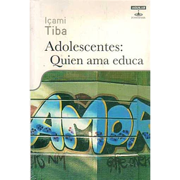 Adolescentes: Quien ama educa