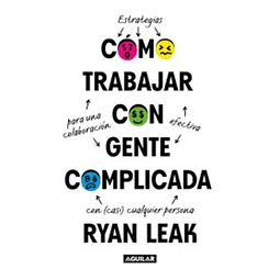 Como trabajar con gente complicada