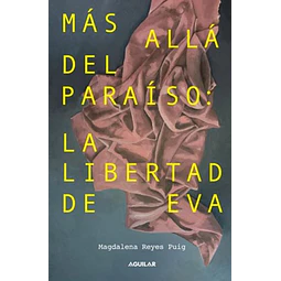 Mas alla del paraiso: La libertad de eva
