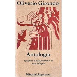 Antologia. Oliverio girondo