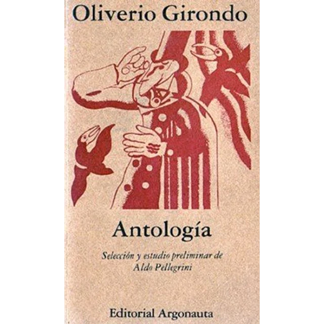 Antologia. Oliverio girondo
