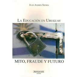 La educacion en uruguay,. Mito, fraude y futuro