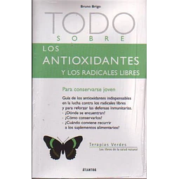 Los antioxidantes y los radicales libres-Todo sobre