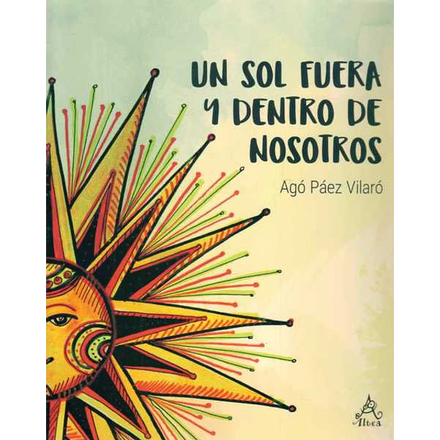 Un sol fuera y dentro de nosotros