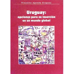 Uruguay 1: Opciones para su insercion en un mundo global