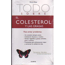 Colesterol y las grasas el -Todo sobre
