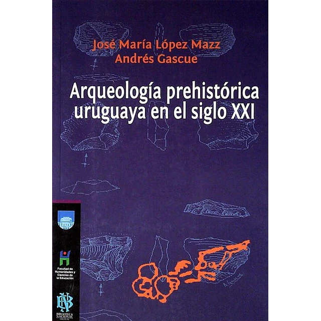 Arqueologia prehistorica uruguaya en el siglo XXI