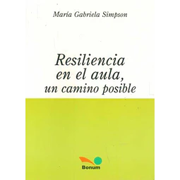 Resiliencia en el aula, un camino posible