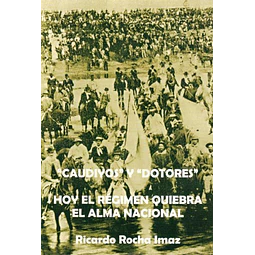 Caudiyos  y  dotores . Hoy el regimen quiebra el alma nacional