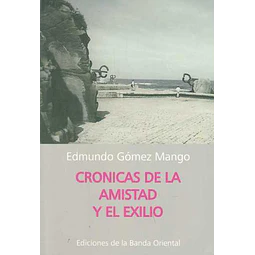 Cronicas de la amistad y el exilio