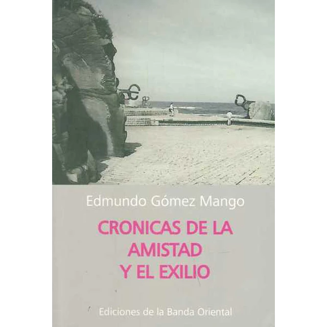 Cronicas de la amistad y el exilio