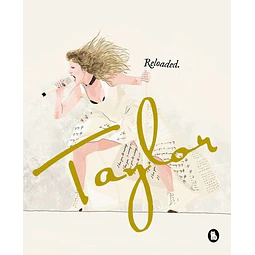 Taylor. Reloaded