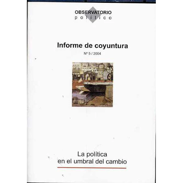 Informe de coyuntura n 5 2004- La politica en el umbral del cambio