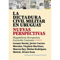 La dictadura civil militar en uruguay. Nuevas perspectivas