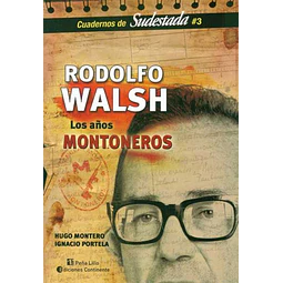 Rodolfo walsh. Los años montoneros