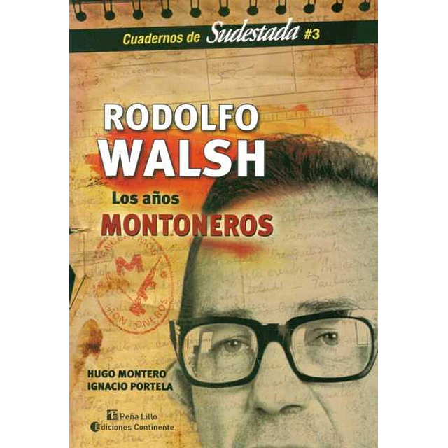 Rodolfo walsh. Los años montoneros