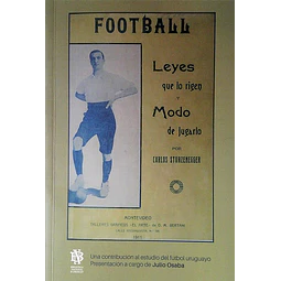 Football. Leyes que lo rigen y modo de jugarlo