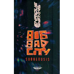 Big bad city. Sobredosis