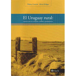 El uruguay rural:Cuarenta años de evolucioncambios y permanencias