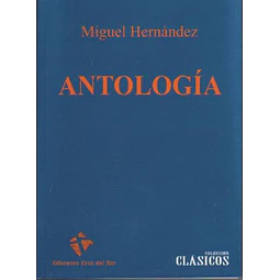 Antologia. Miguel hernandez