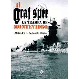 El graf spee. La trampa de montevideo