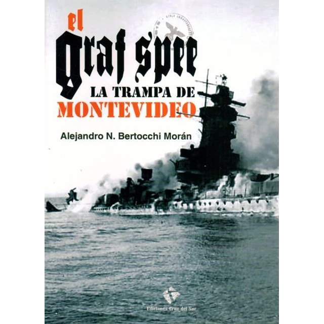 El graf spee. La trampa de montevideo