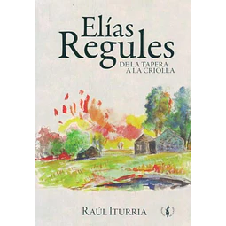 Elias regules de la tapera a la criolla