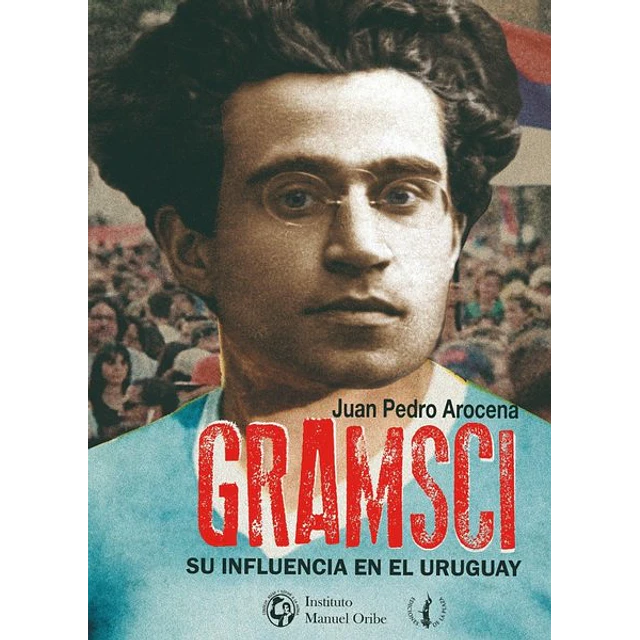 Gramsci su influencia en uruguay