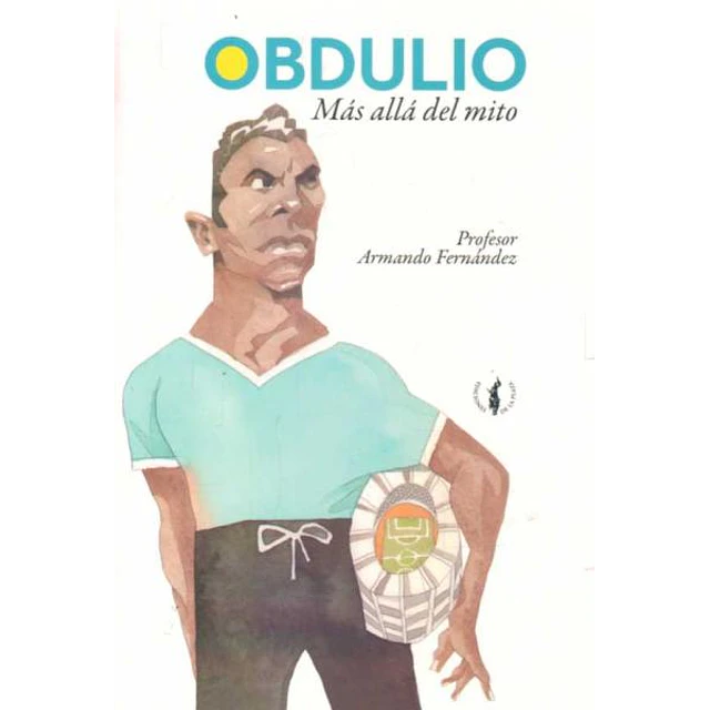 Obdulio. Mas alla del mito