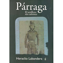 Parraga. El artillero sin cañones