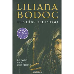 Los dias del fuego,. La saga de los confines 3