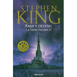 Mago y cristal. La torre oscura IV