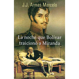 La noche que bolivar traiciono a miranda