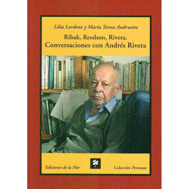 Ribak reedson rivera. Conversaciones con andres rivera