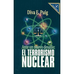 Ante un nuevo desafio: El terrorismo nuclear